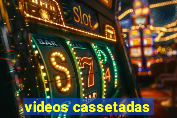 videos cassetadas